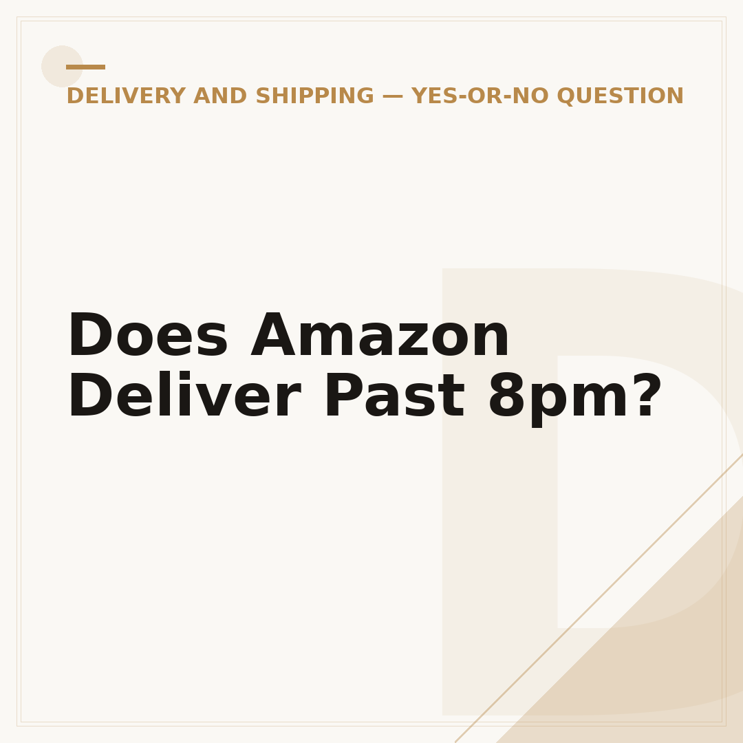 Does Amazon Deliver Past 8pm?