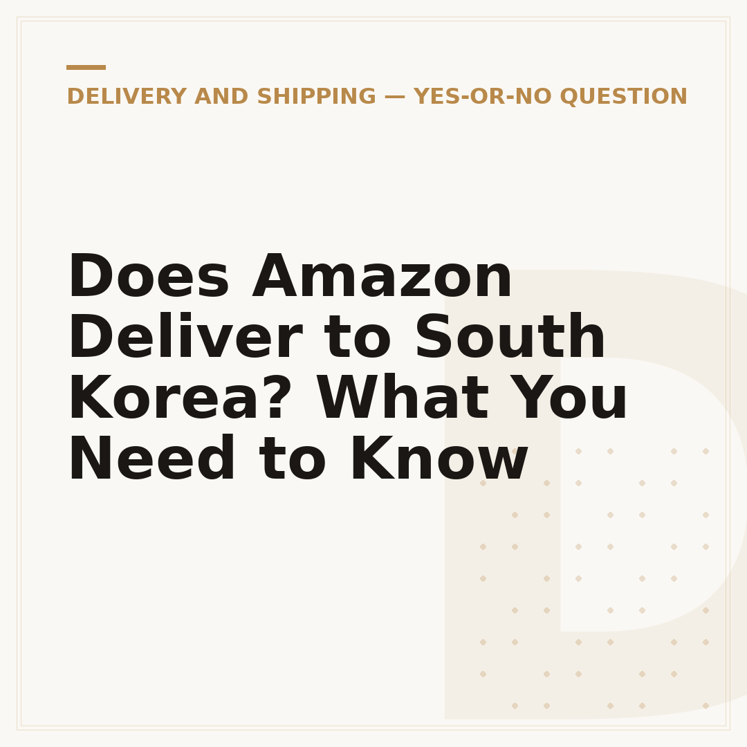 Does Amazon Deliver to South Korea? What You Need to Know