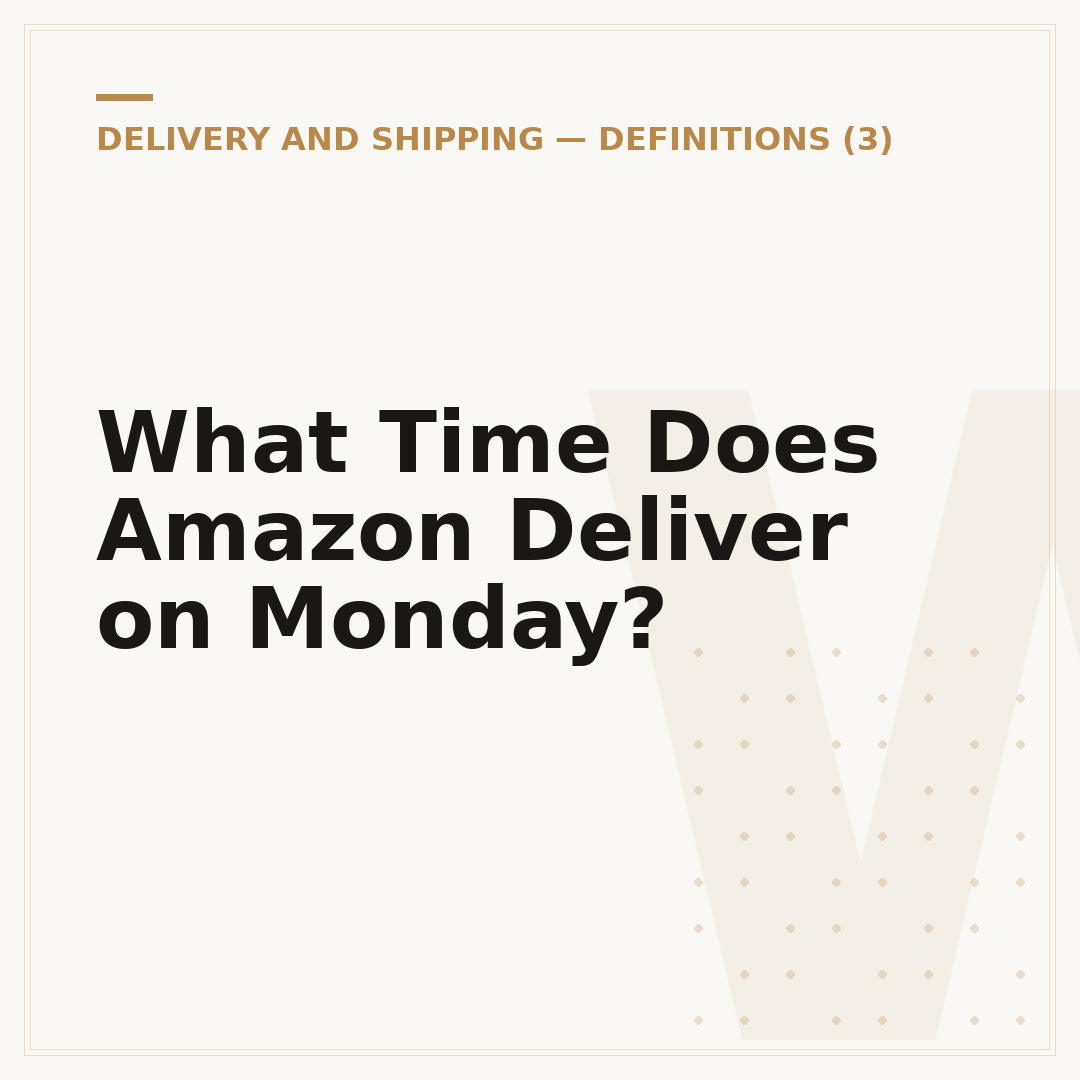 What Time Does Amazon Deliver on Monday?