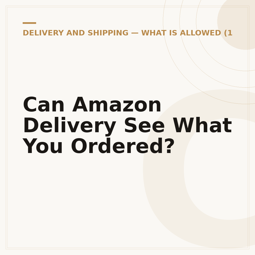 Can Amazon Delivery See What You Ordered?