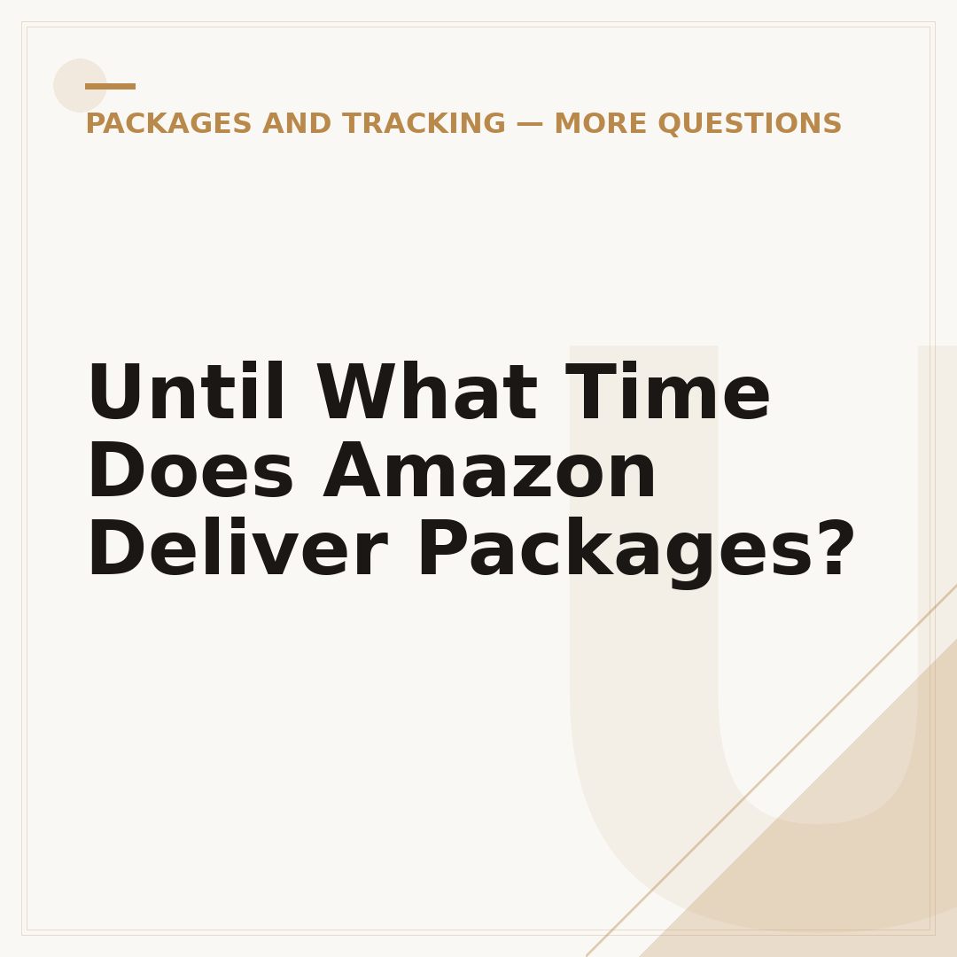 Until What Time Does Amazon Deliver Packages?
