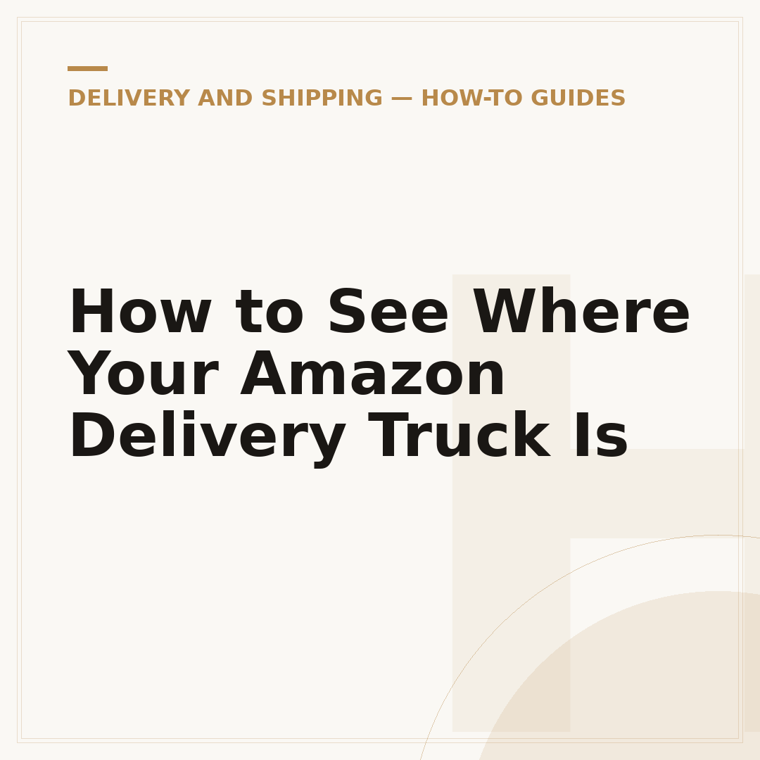 How to See Where Your Amazon Delivery Truck Is