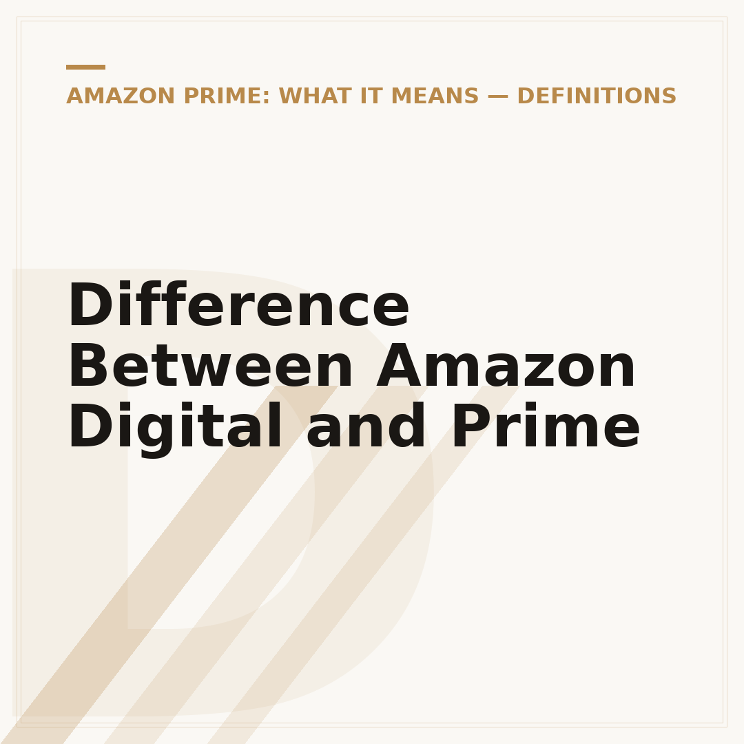 Difference Between Amazon Digital and Prime