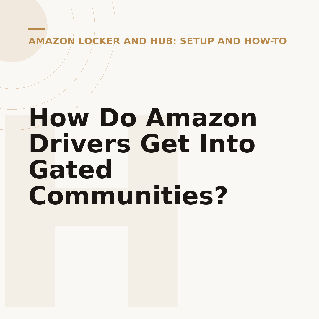 How Do Amazon Drivers Get Into Gated Communities?