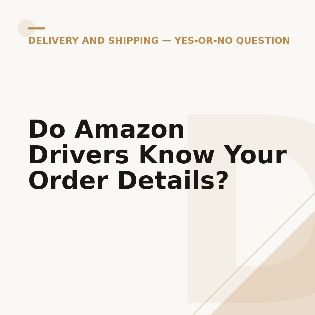 Do Amazon Drivers Know Your Order Details?