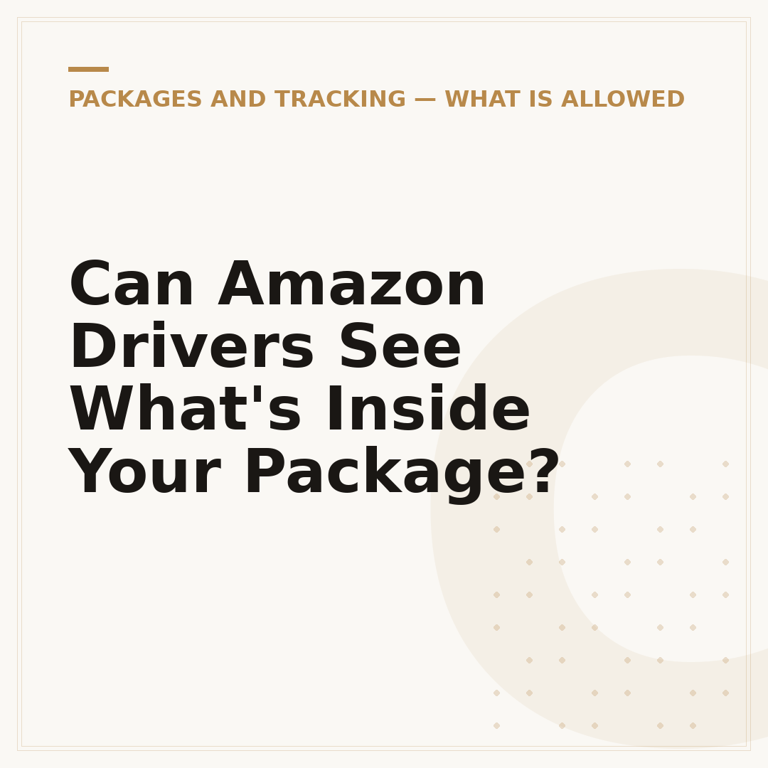 Can Amazon Drivers See What's Inside Your Package?