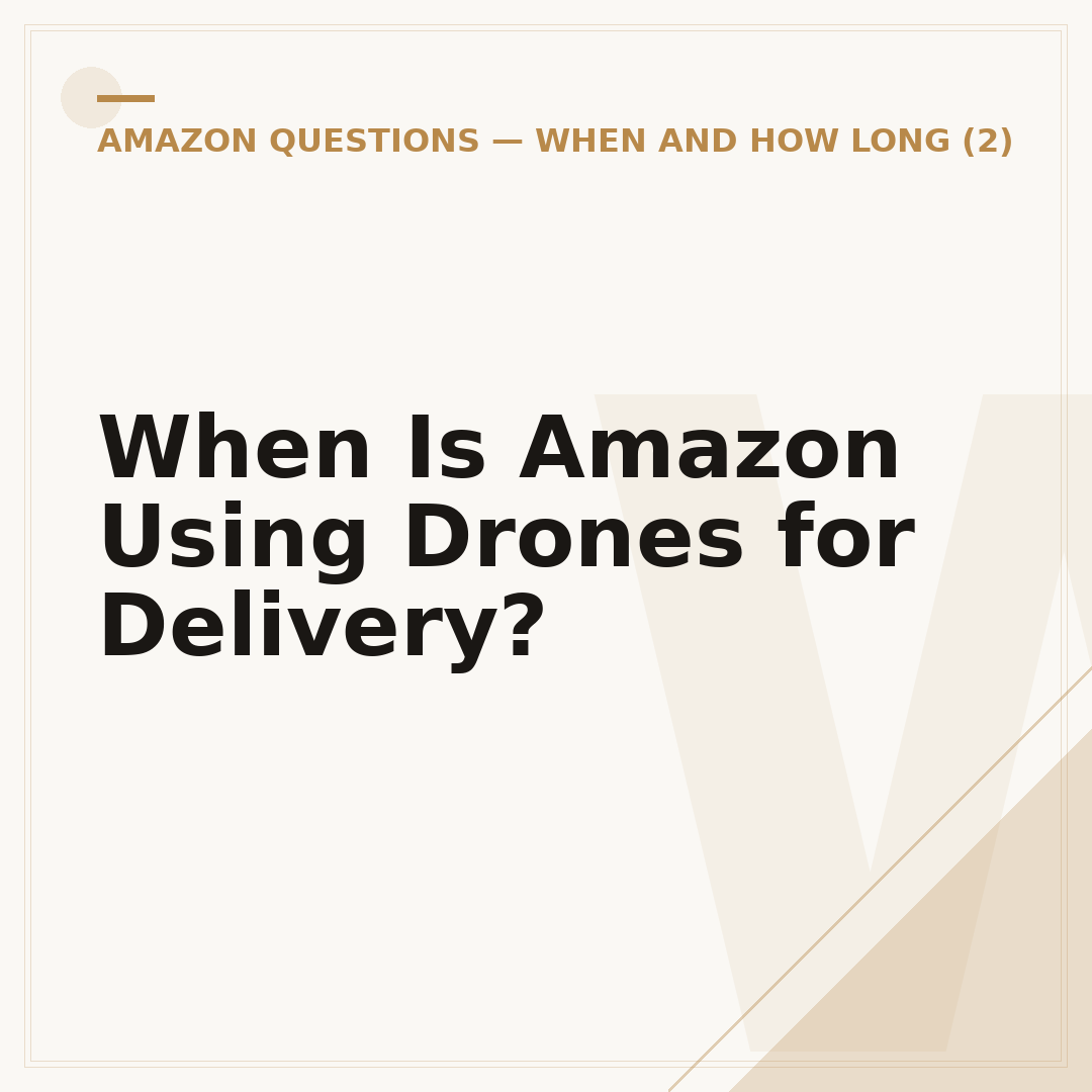 When Is Amazon Using Drones for Delivery?