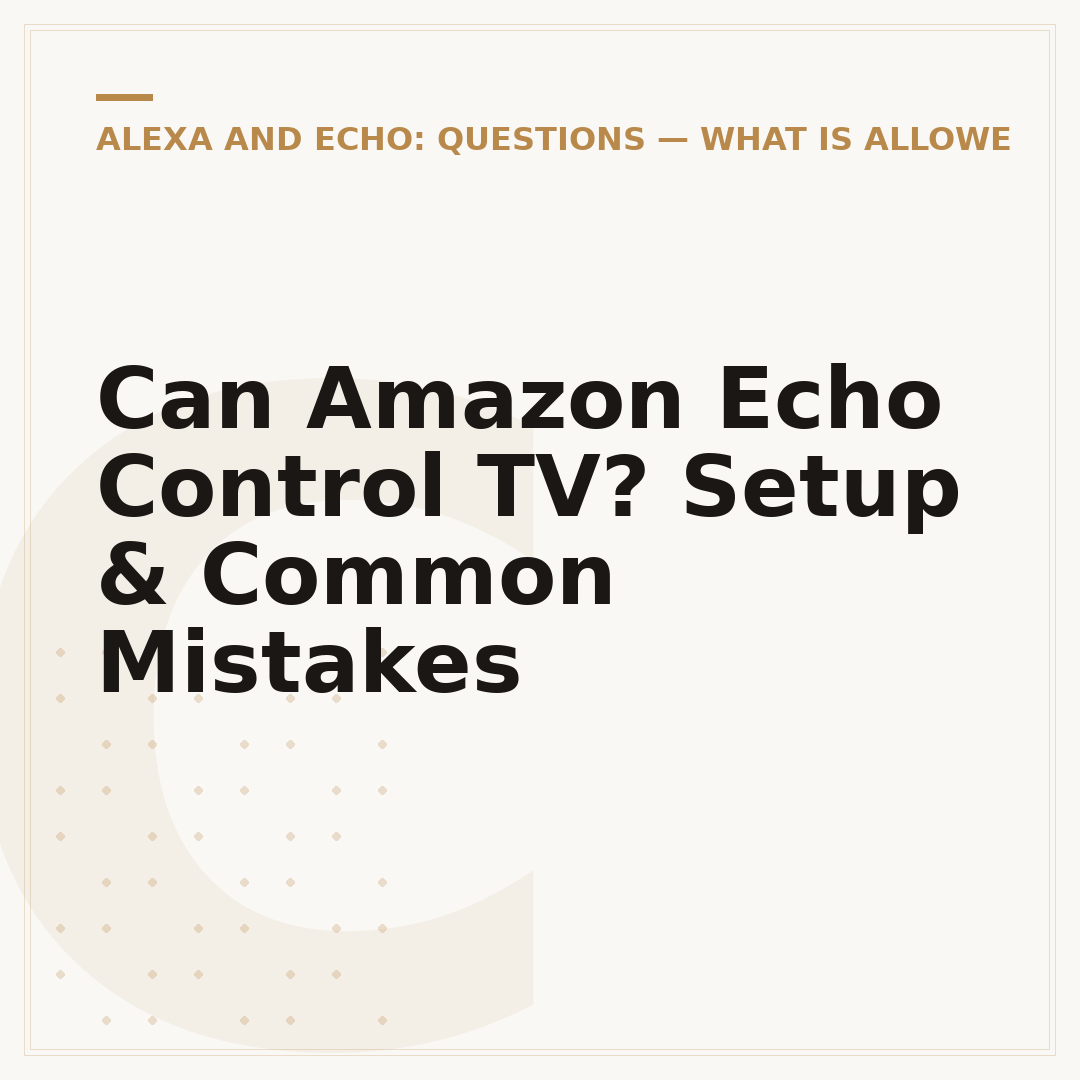 Can Amazon Echo Control TV? Setup & Common Mistakes
