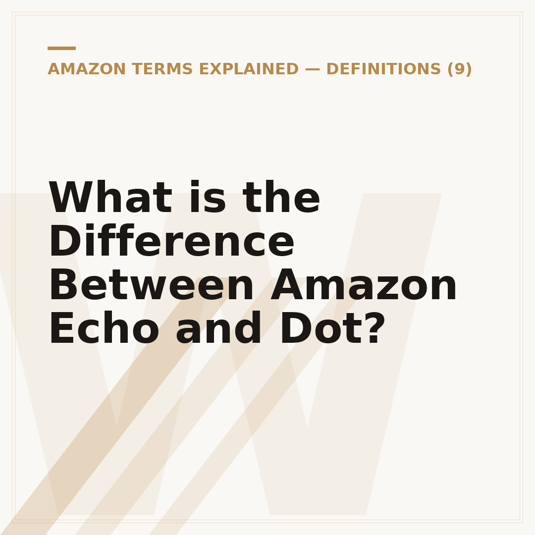 What is the Difference Between Amazon Echo and Dot?