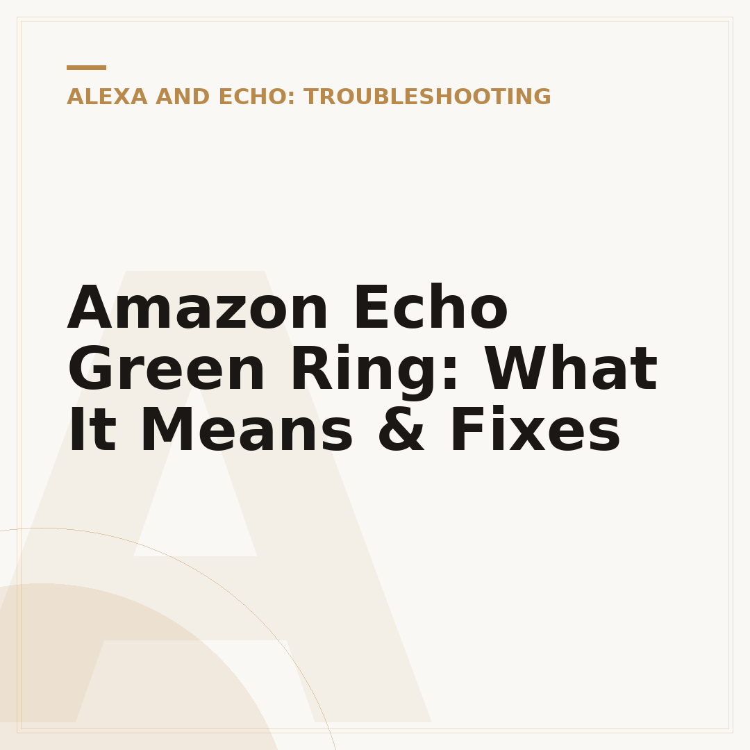 Amazon Echo Green Ring: What It Means & Fixes