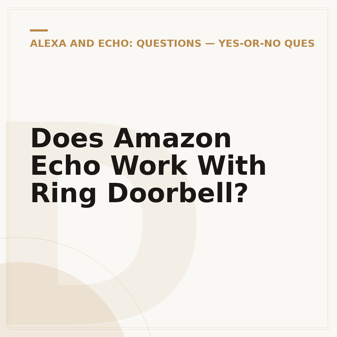 Does Amazon Echo Work With Ring Doorbell?
