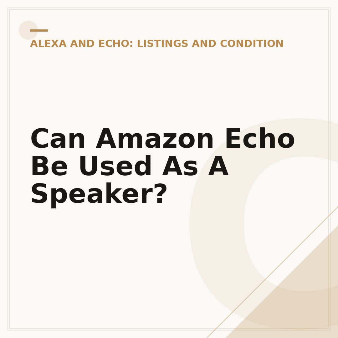 Can Amazon Echo Be Used As A Speaker?