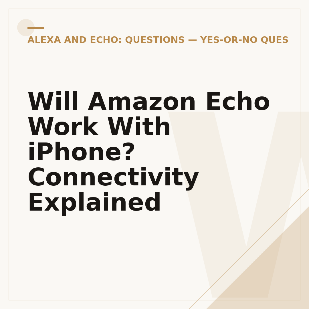 Will Amazon Echo Work With iPhone? Connectivity Explained