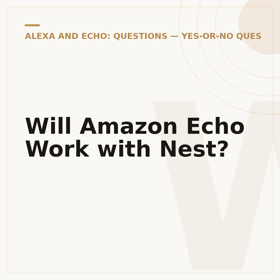 Will Amazon Echo Work with Nest?