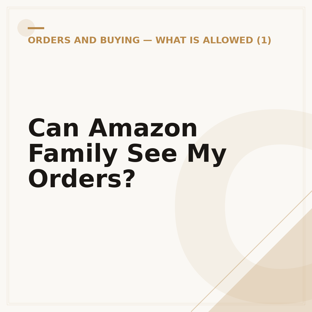 Can Amazon Family See My Orders?