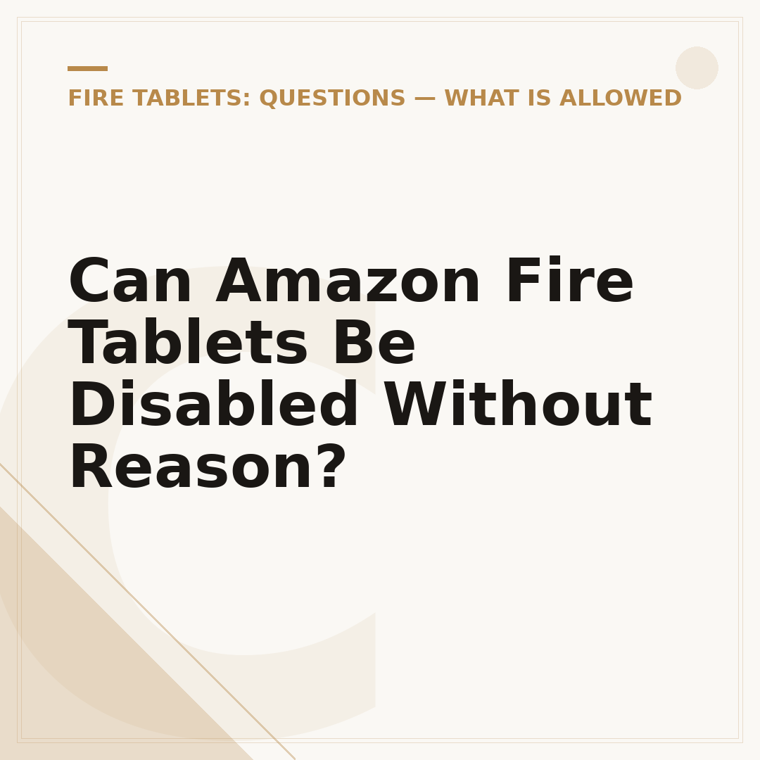 Can Amazon Fire Tablets Be Disabled Without Reason?