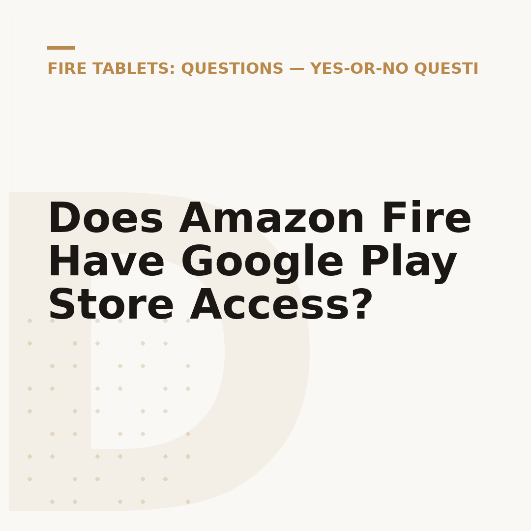 Does Amazon Fire Have Google Play Store Access?