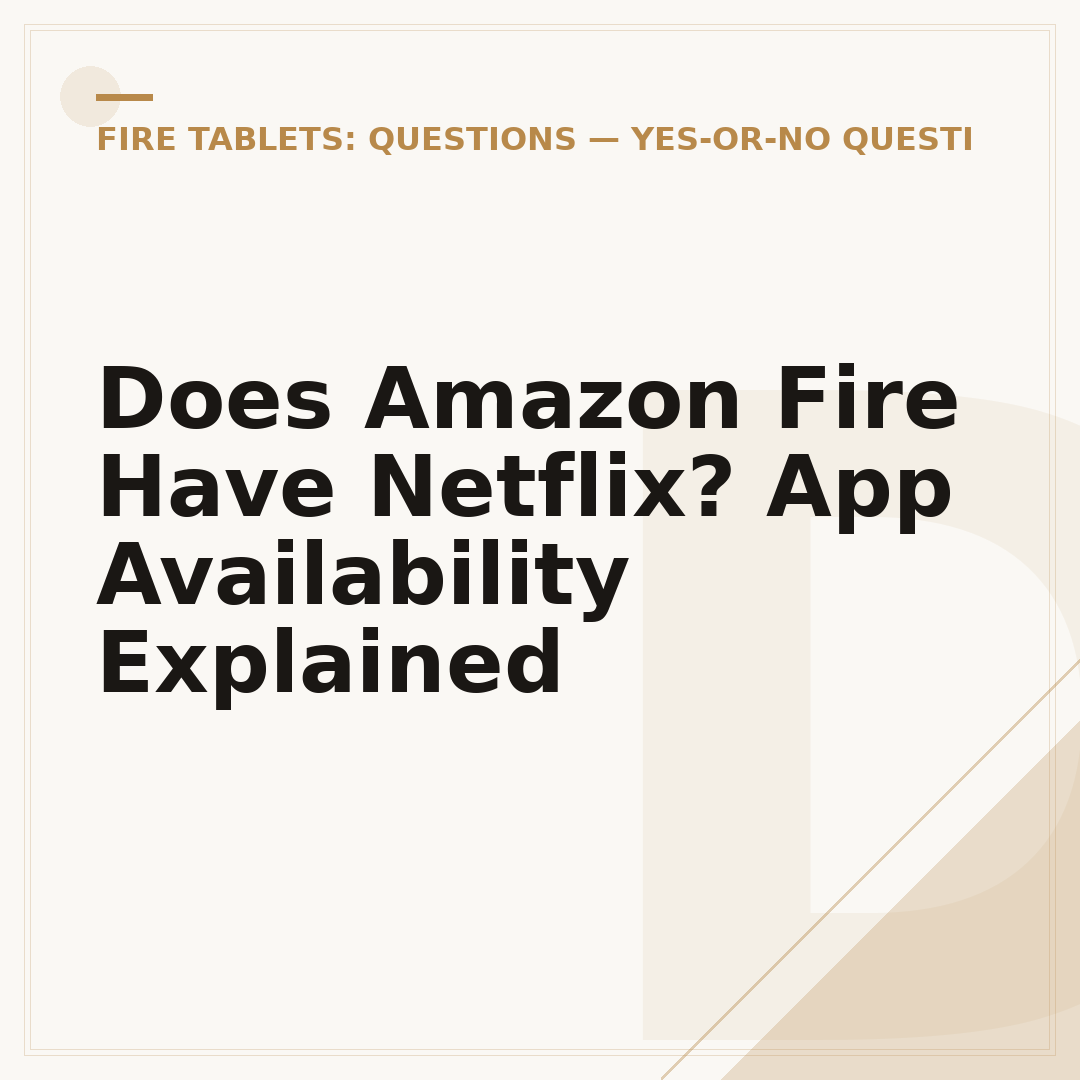 Does Amazon Fire Have Netflix? App Availability Explained
