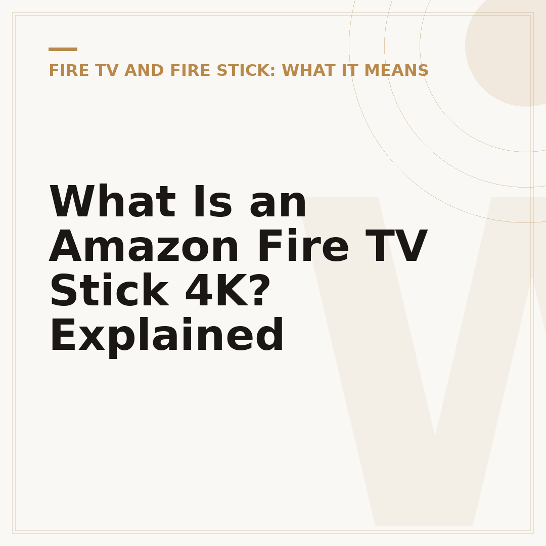 What Is an Amazon Fire TV Stick 4K? Explained