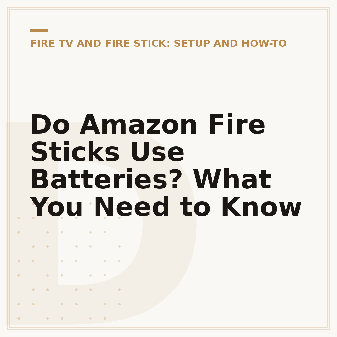 Do Amazon Fire Sticks Use Batteries? What You Need to Know