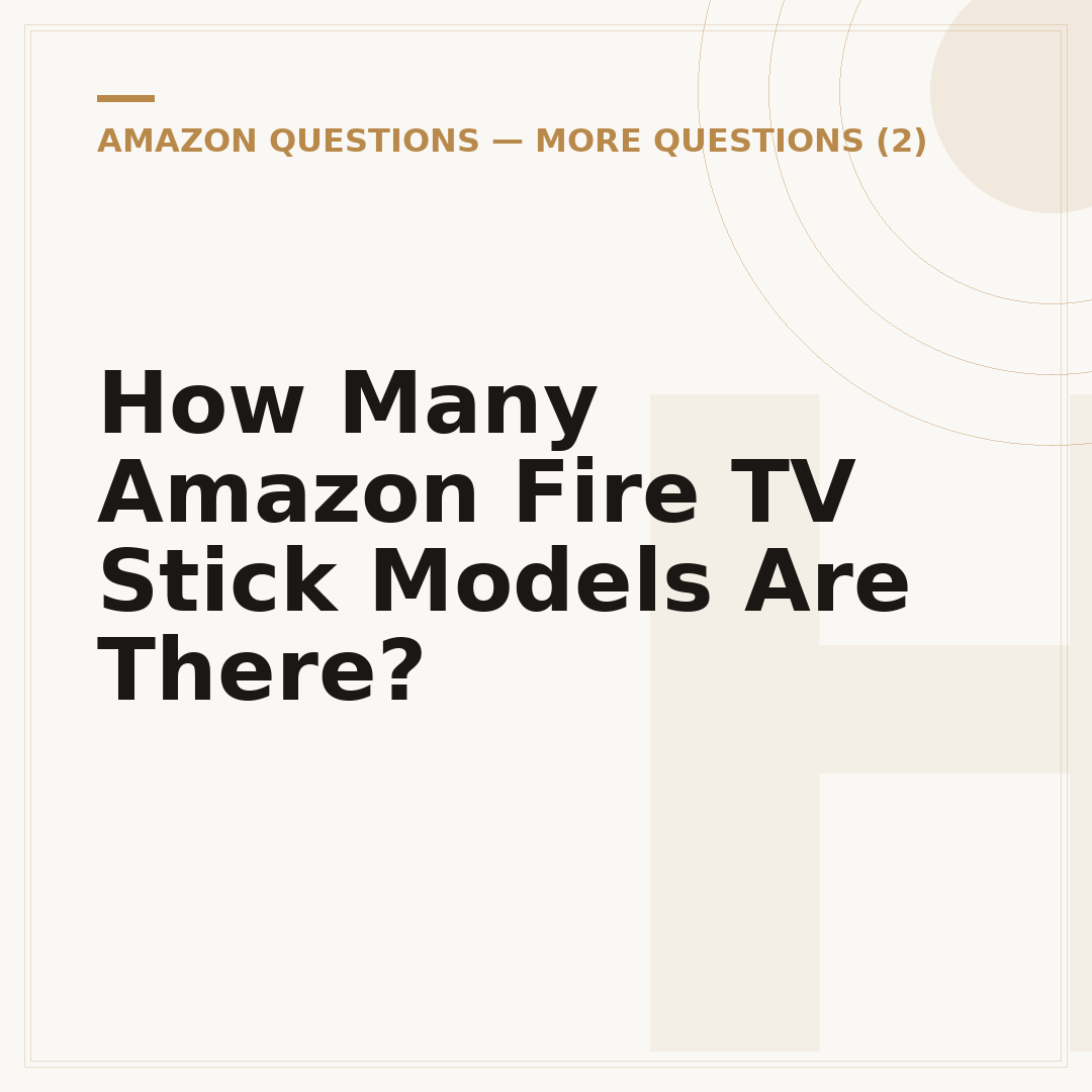 How Many Amazon Fire TV Stick Models Are There?