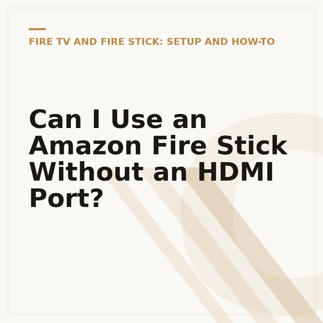 Can I Use an Amazon Fire Stick Without an HDMI Port?