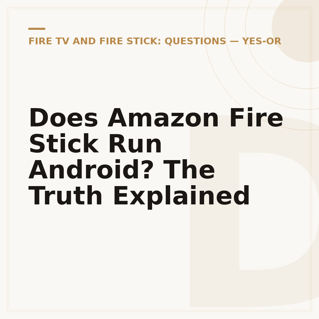 Does Amazon Fire Stick Run Android? The Truth Explained