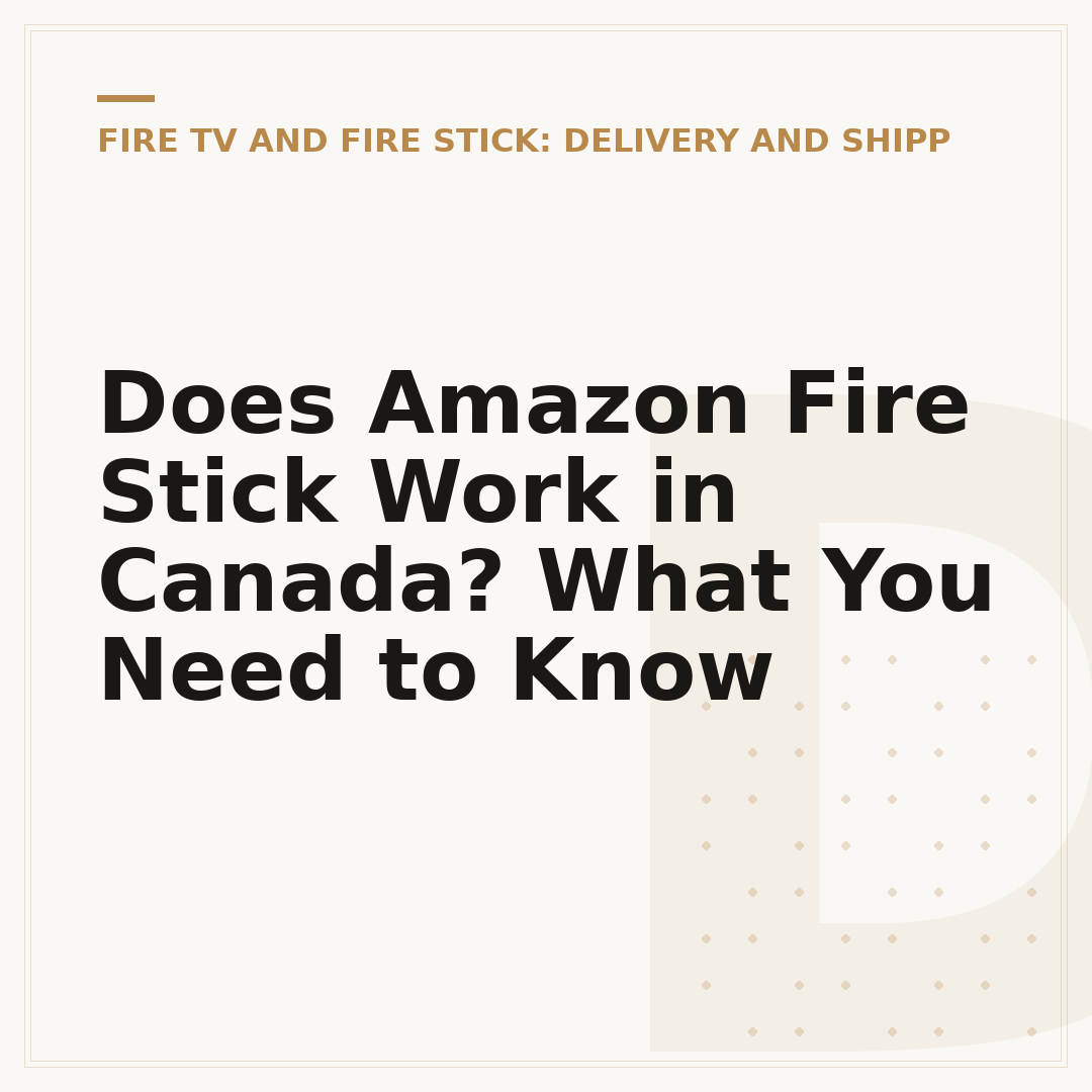 Does Amazon Fire Stick Work in Canada? What You Need to Know