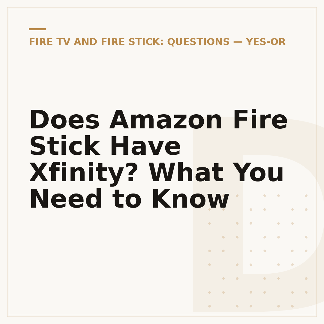 Does Amazon Fire Stick Have Xfinity? What You Need to Know