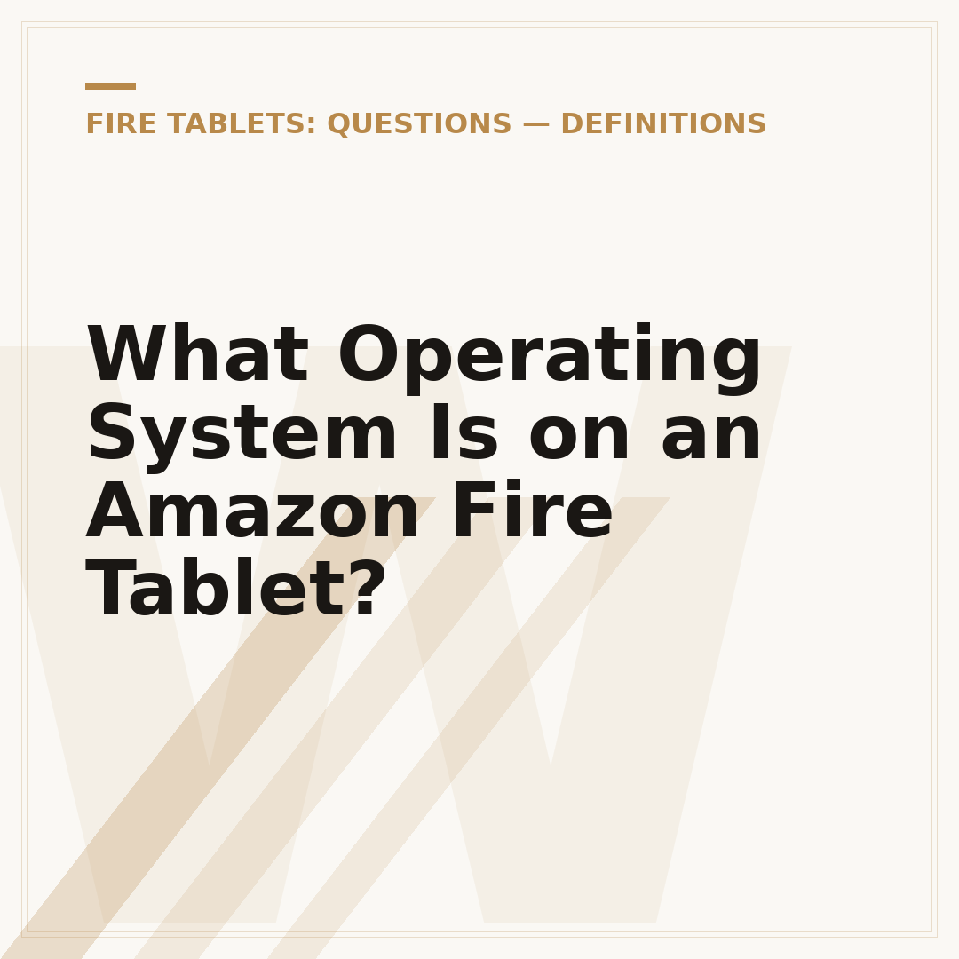 What Operating System Is on an Amazon Fire Tablet?