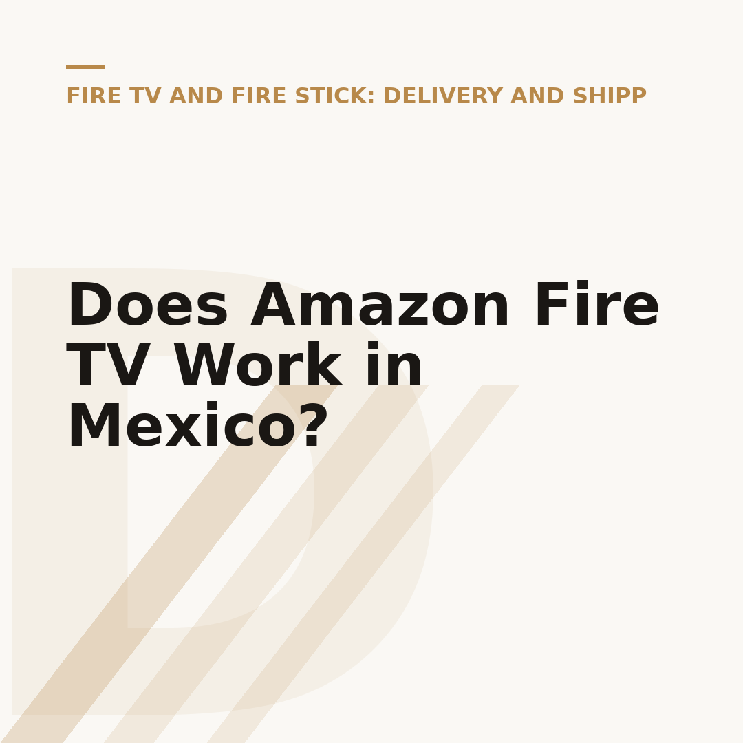 Does Amazon Fire TV Work in Mexico?