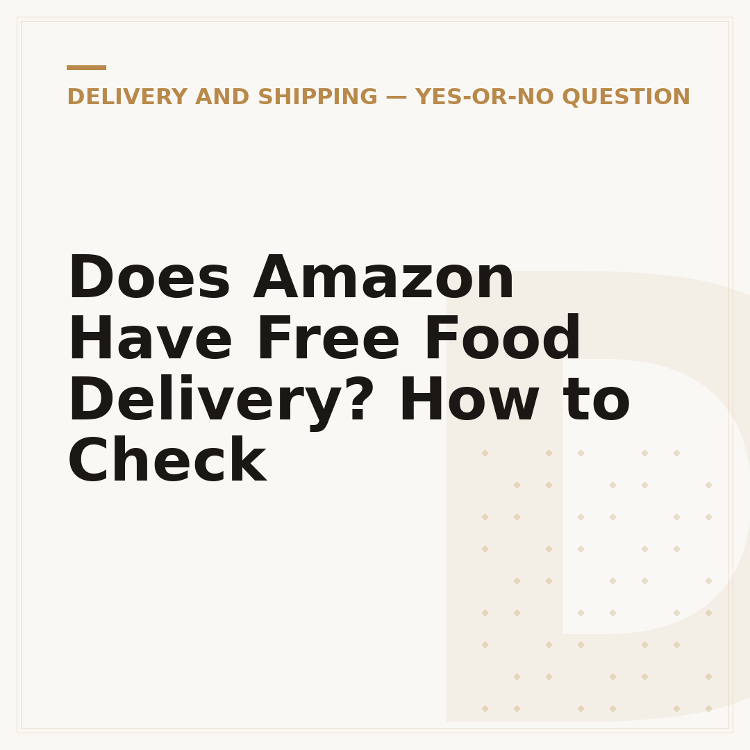 Does Amazon Have Free Food Delivery? How to Check