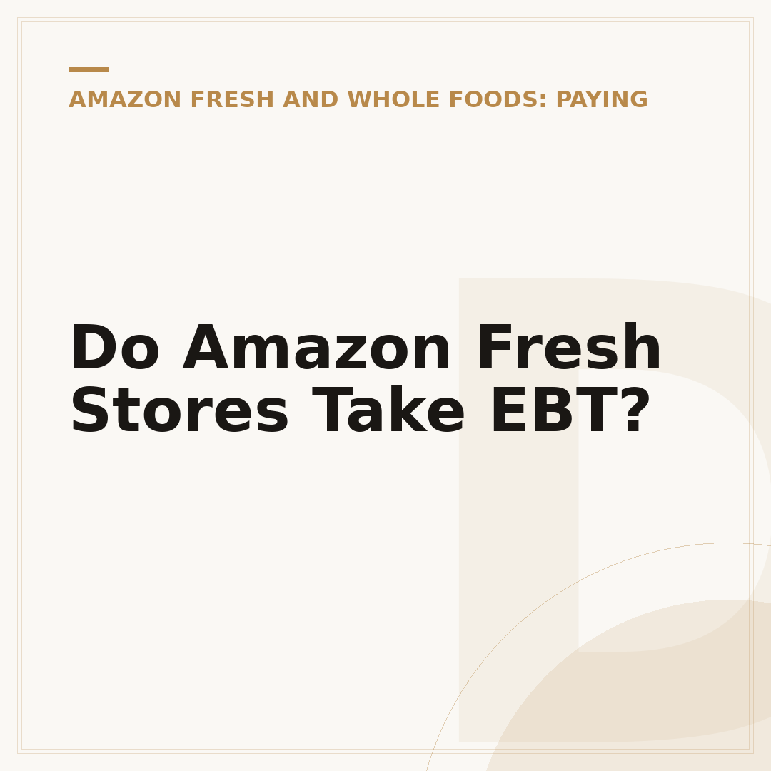 Do Amazon Fresh Stores Take EBT?