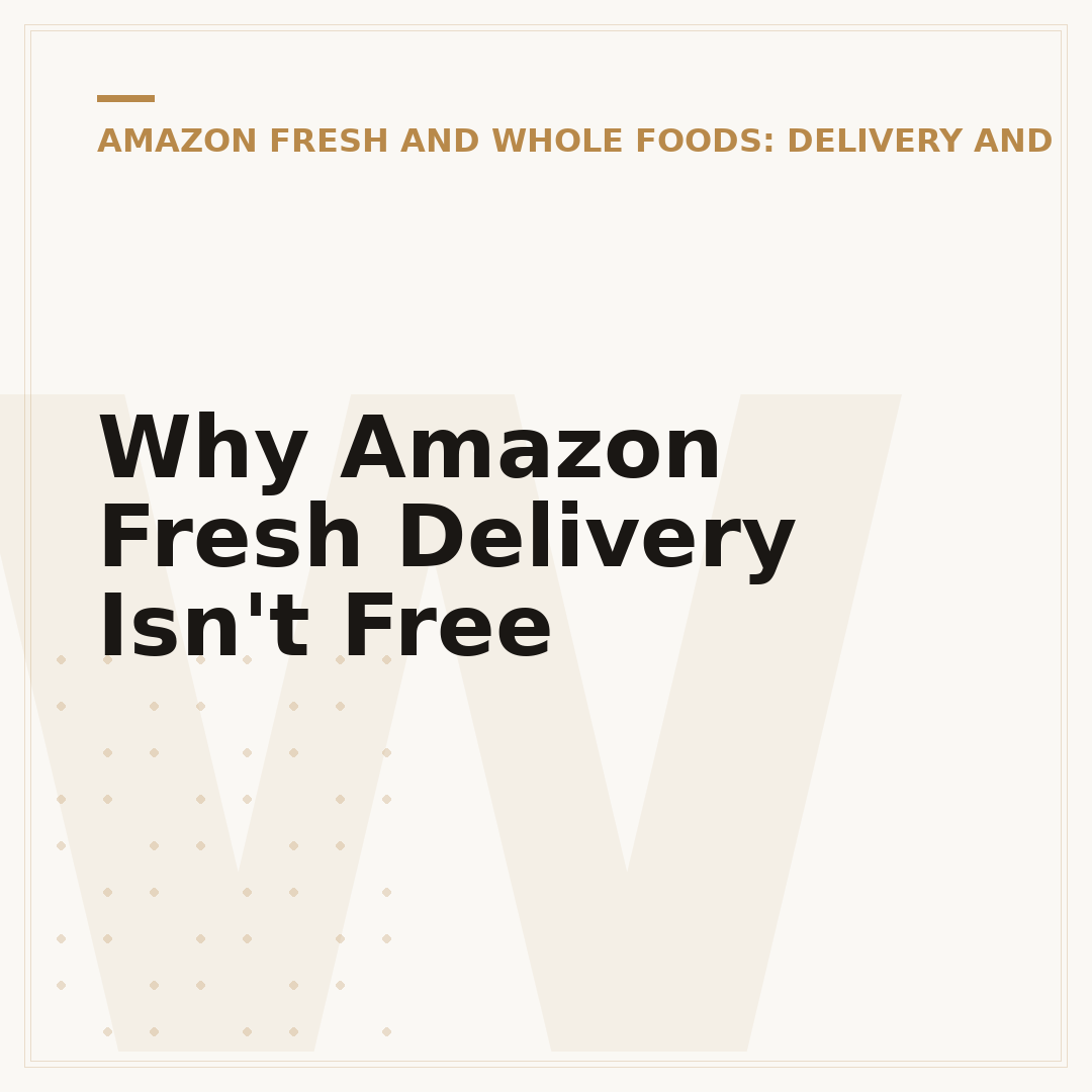 Why Amazon Fresh Delivery Isn't Free