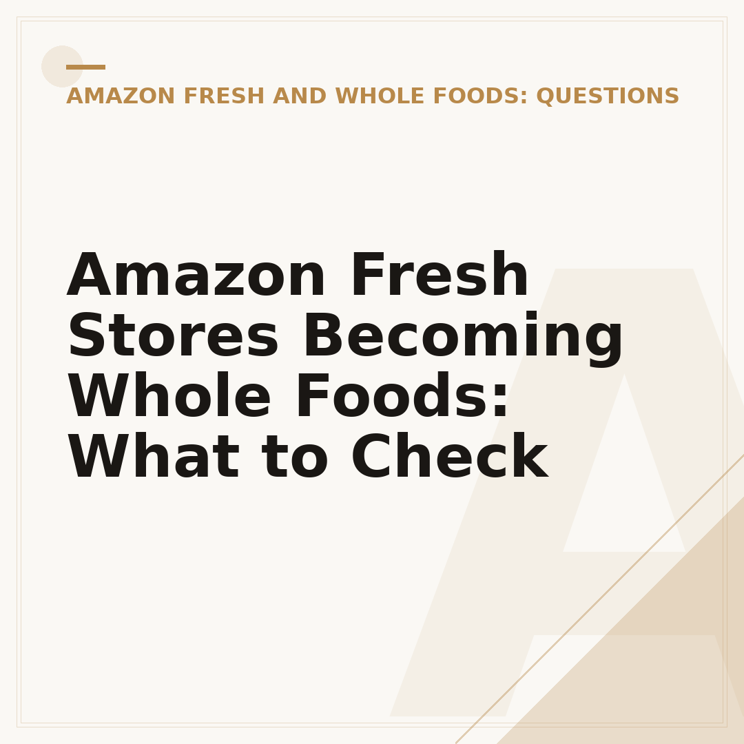 Amazon Fresh Stores Becoming Whole Foods: What to Check