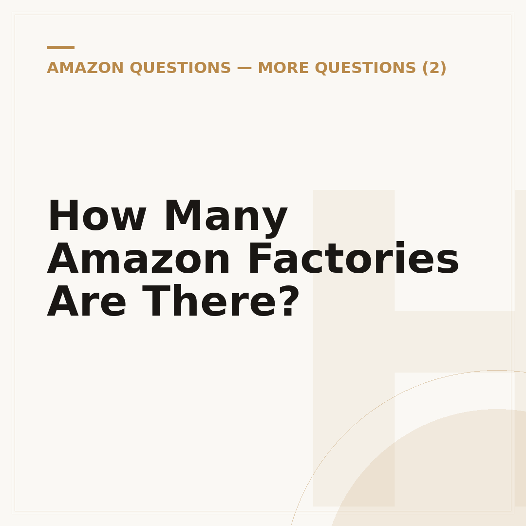 How Many Amazon Factories Are There?