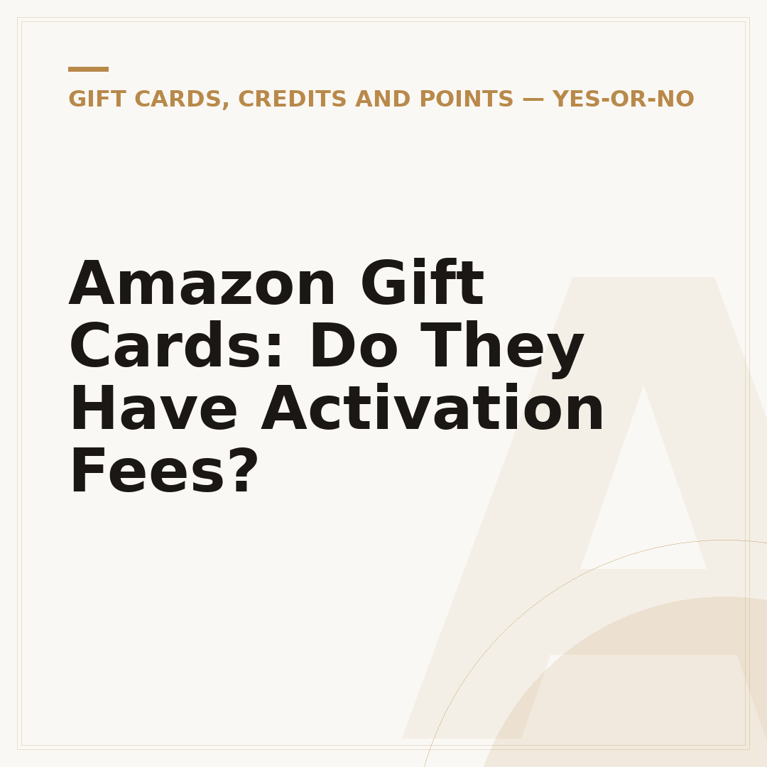 Amazon Gift Cards: Do They Have Activation Fees?