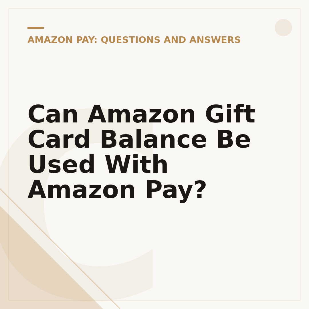 Can Amazon Gift Card Balance Be Used With Amazon Pay?