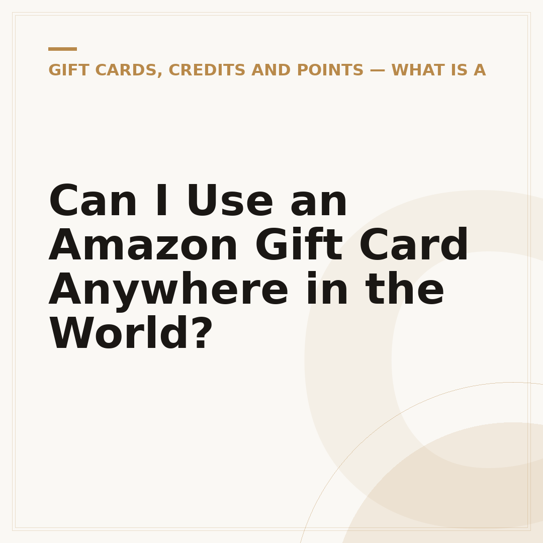 Can I Use an Amazon Gift Card Anywhere in the World?