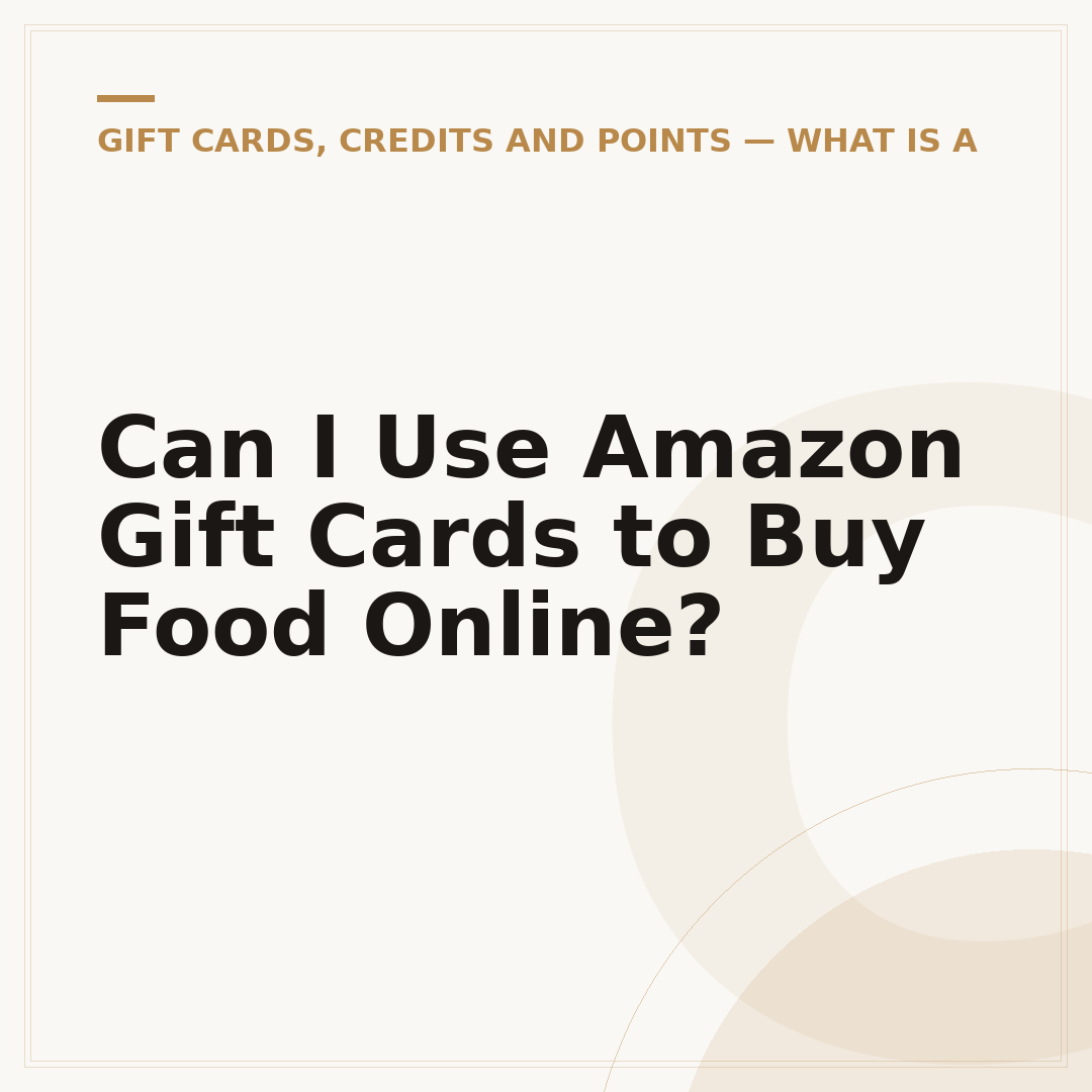 Can I Use Amazon Gift Cards to Buy Food Online?