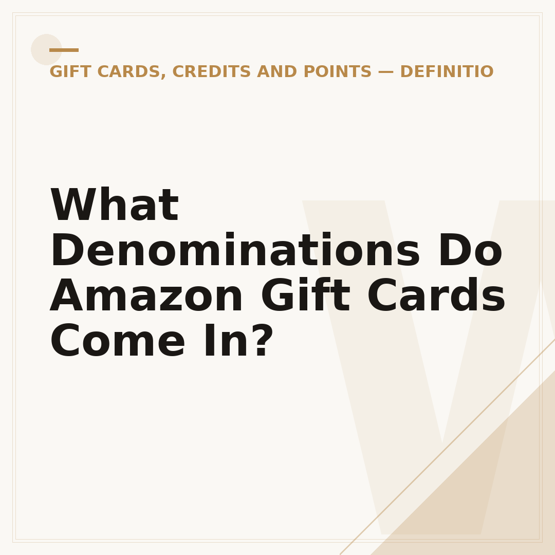 What Denominations Do Amazon Gift Cards Come In?