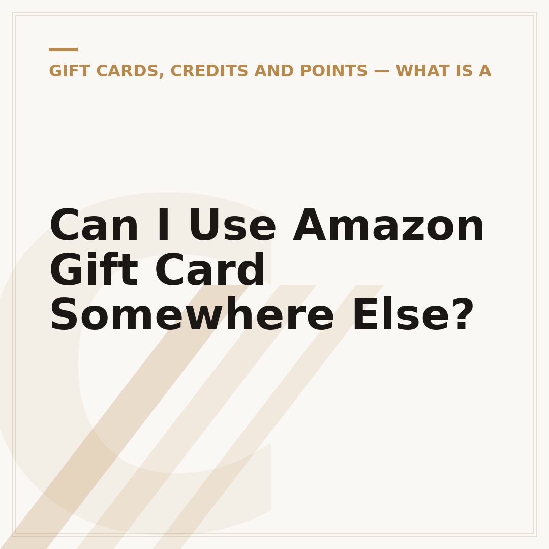 Can I Use Amazon Gift Card Somewhere Else?