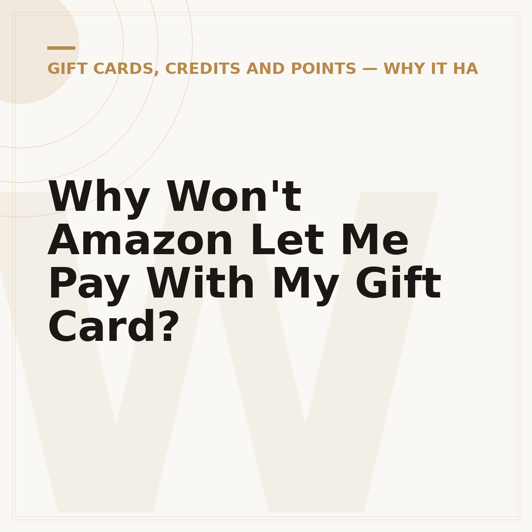 Why Won't Amazon Let Me Pay With My Gift Card?