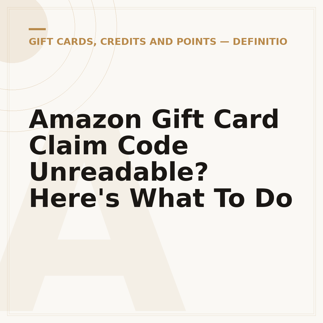 Amazon Gift Card Claim Code Unreadable? Here's What To Do
