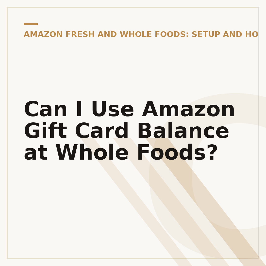 Can I Use Amazon Gift Card Balance at Whole Foods?