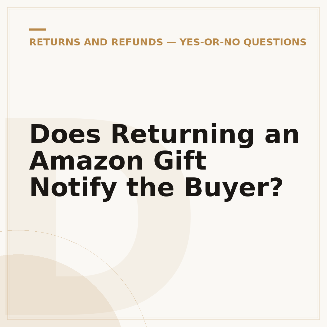 Does Returning an Amazon Gift Notify the Buyer?