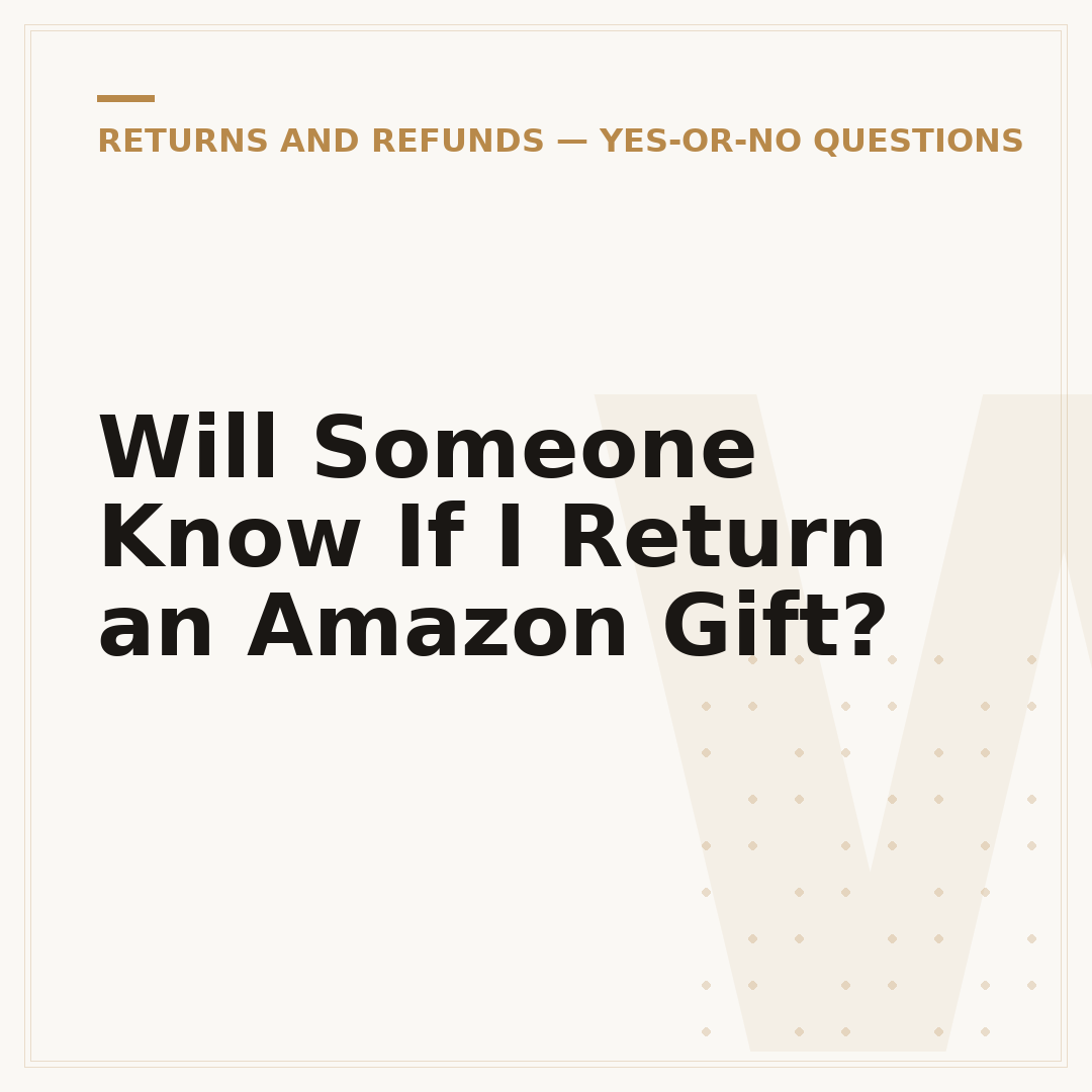 Will Someone Know If I Return an Amazon Gift?