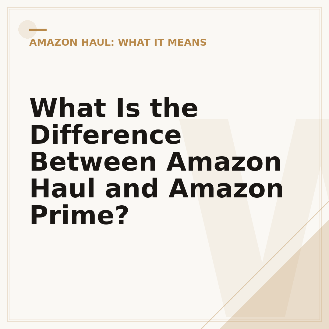 What Is the Difference Between Amazon Haul and Amazon Prime?
