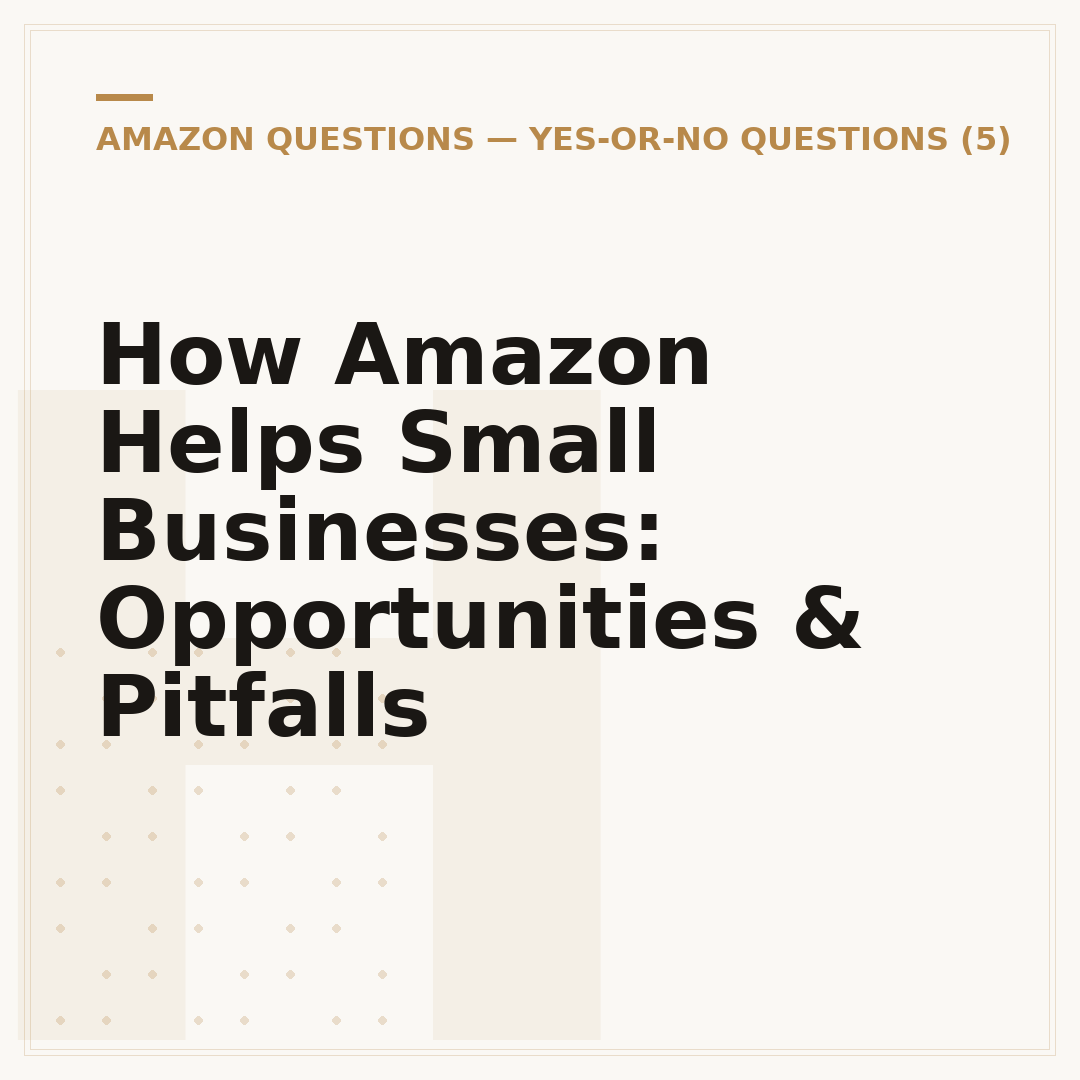 How Amazon Helps Small Businesses: Opportunities & Pitfalls