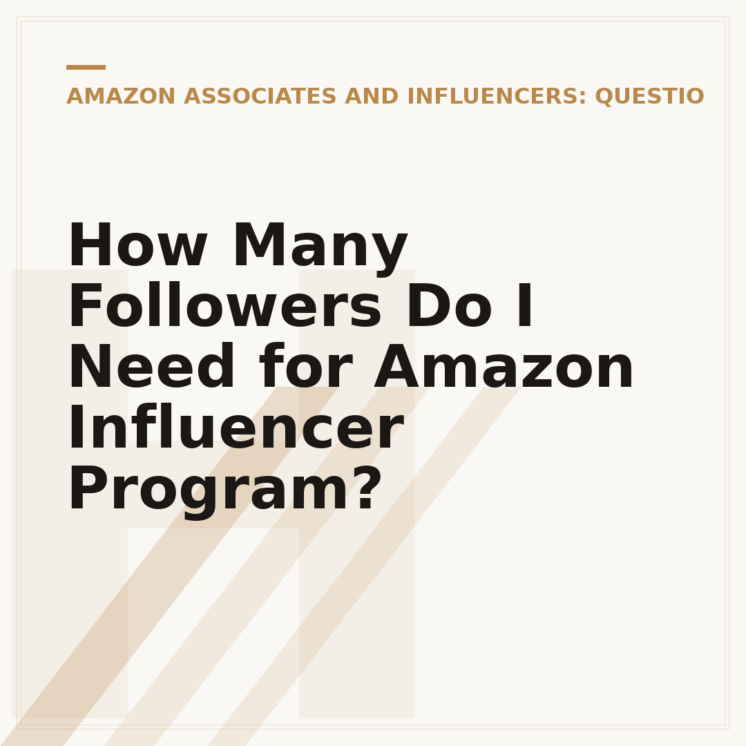 How Many Followers Do I Need for Amazon Influencer Program?